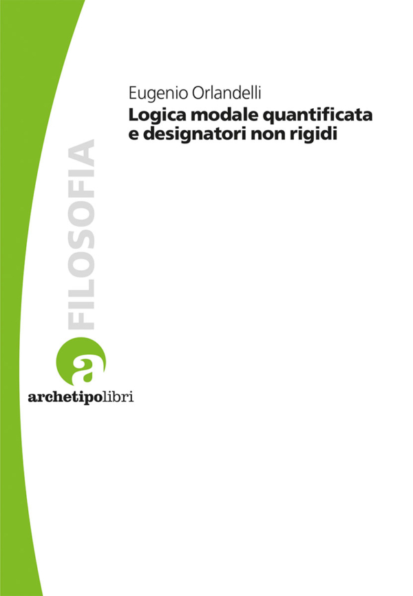 Logica modale quantificata e designatori non rigidi, di Eugenio Orlandelli