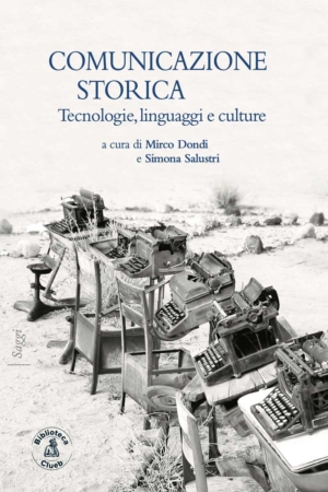 Comunicazione storica, a cura di Mirco Dondi e Simona Salustri