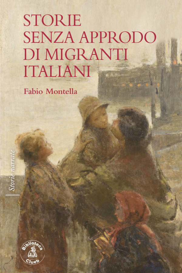 Storie senza approdo di migranti italiani, di Fabio Montella