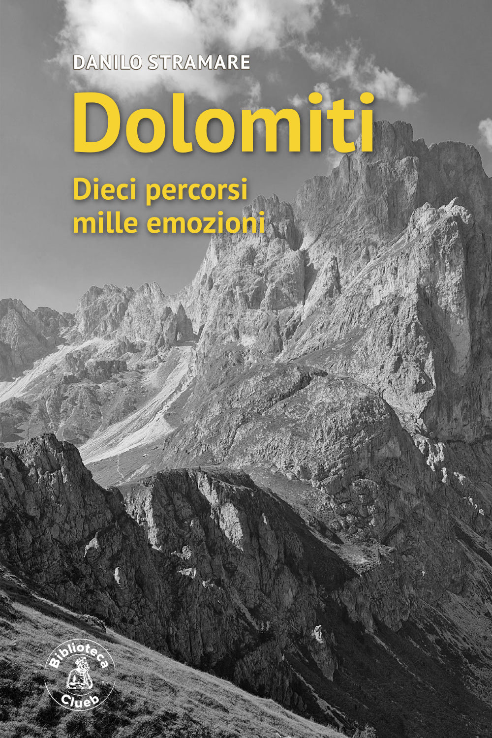 Dolomiti. Dieci percorsi mille emozioni